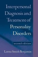 Interpersonal Diagnosis and Treatment of Personality Disorders