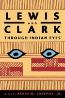 Lewis and Clark Through Indian Eyes: Nine Indian Writers on the Legacy of the Expedition (Vintage)