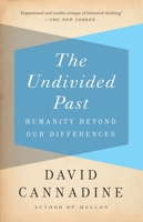 The Undivided Past: Humanity Beyond Our Differences 0307269078 Book Cover