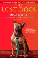 The Lost Dogs: Michael Vick's Dogs and Their Tale of Rescue and Redemption