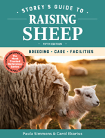 Storey's Guide to Raising Sheep: Breeds, Care, Facilities