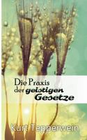 Die Praxis der geistigen Gesetze 3741293660 Book Cover