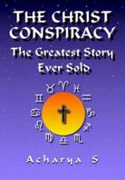 The Christ Conspiracy: The Greatest Story Ever Sold