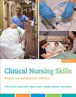 Clinical Nursing Skills: Basic to Advanced Skills (7th Edition) (Smith's Clinical Nursing Skill)