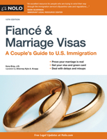 Fiancé and Marriage Visas: A Couple's Guide to U.S. Immigration (Fiance and Marriage Visas)