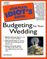 Complete Idiot's Guide to Budgeting for Your Wedding