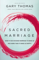 Sacred Marriage: Celebrating Marriage as a Spiritual Discipline