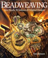 Beadweaving: New Needle Techniques & Original Designs