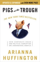 Pigs at the Trough: How Corporate Greed and Political Corruption Are Undermining America