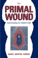 The Primal Wound: Understanding the Adopted Child