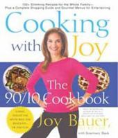 Cooking with Joy: The 90/10 Cookbook