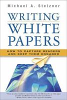 Writing White Papers: How to Capture Readers and Keep Them Engaged