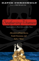 Seafaring Women: Adventures of Pirate Queens, Female Stowaways and Sailors' Wives