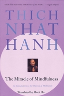 The Miracle of Mindfulness: A Manual on Meditation