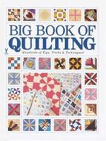 Big Book of Quilting: Hundreds of Tips, Tricks & Techniques