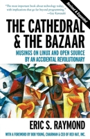 Cathedral and the Bazaar: Musings on Linux and Open Source by an Accidental Revolutionary