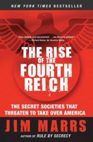 The Rise of the Fourth Reich: The Secret Societies That Threaten to Take Over America