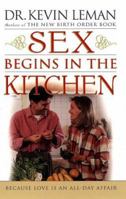 Sex Begins in the Kitchen, repack: Creating Intimacy to Make Your Marriage Sizzle