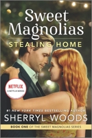 Stealing Home: A Sweet Magnolias Novel 0778386031 Book Cover