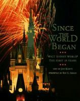 Since the World Began: Walt Disney World The First 25 Years