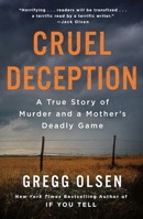 Cruel Deception: A Mother's Deadly Game, a Prosecutor's Crusade for Justice (St. Martin's True Crime Library)