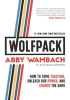 WOLFPACK: How to Come Together, Unleash Our Power, and Change the Game