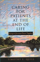 Caring for Patients at the End of Life: Facing an Uncertain Future Together