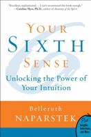 Your Sixth Sense: Unlocking the Power of Your Intuition