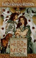 The Hedge of Mist: A Book of the Keltiad (Tales of Arthur, Vol. 3)