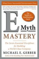 E-Myth Mastery: The Seven Essential Disciplines for Building a World Class Company