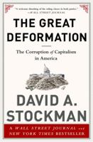 The Great Deformation: The Corruption of Capitalism in America