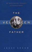 The Velveteen Father: An Unexpected Journey to Parenthood