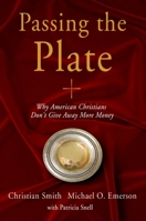 Passing the Plate: Why American Christians Don't Give Away More Money