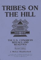 Tribes on the Hill: The United States Congress--Rituals and Realities, Revised Edition 0892561807 Book Cover