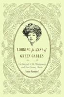 Looking for Anne of Green Gables: The Story of L. M. Montgomery and Her Literary Classic