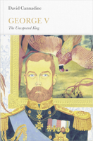 George V: The Unexpected King 014198872X Book Cover