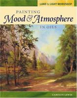 Land & Light Workshop: Painting Mood & Atmosphere In Oils (Land & Light Workshop)