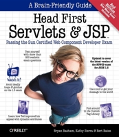 Head First Servlets and JSP: Passing the Sun Certified Web Component Developer Exam (SCWCD)