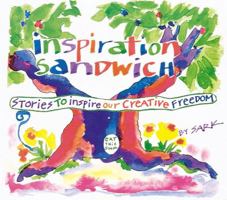 Inspiration Sandwich: Stories to Inspire Our Creative Freedom