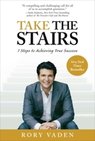 Take the Stairs: 7 Steps to Achieving True Success 0399537767 Book Cover