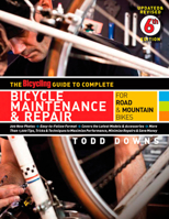 The Bicycling Guide to Complete Bicycle Maintenance and Repair: For Road and Mountain Bikes