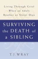 Surviving the Death of a Sibling: Living Through Grief When an Adult Brother or Sister Dies