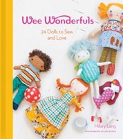 Wee Wonderfuls: 24 Dolls to Sew and Love