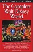 The Complete Guide to Walt Disney World