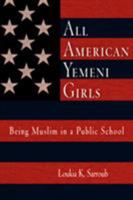 All American Yemeni Girls: Being Muslim in a Public School