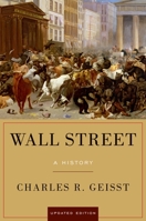 Wall Street: A History : From Its Beginnings to the Fall of Enron