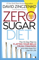 Zero Sugar Diet: The 14-Day Plan to Flatten Your Belly, Crush Cravings, and Help Keep You Lean for Life