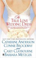 The True Love Wedding Dress 0739459872 Book Cover