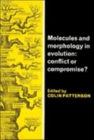 Molecules and Morphology in Evolution: Conflict or Compromise?