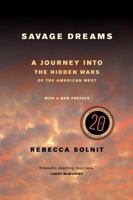 Savage Dreams: A Journey into the Landscape Wars of the American West